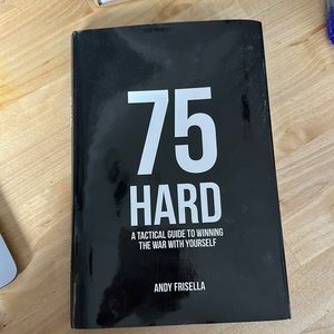 75 Hard : a tactical guide to winning the war with yourself